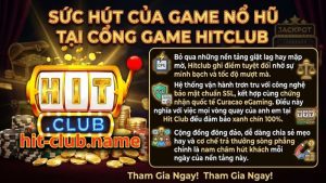Giao diện sảnh nổ hũ siêu mượt tại cổng game Hitclub
